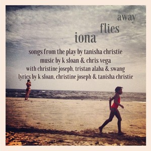 iona flies away (Songs from the play by Tanisha Christie) [Explicit]