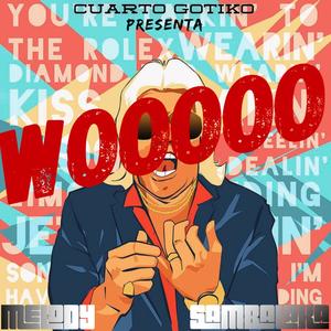 Wooooo(feat. Flow The Melody) (Explicit)