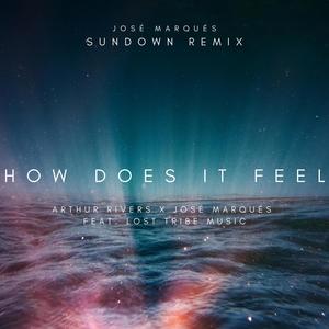 How Does It Feel (feat. Lost Tribe Music) [José Marqués Remix Sundown Version]