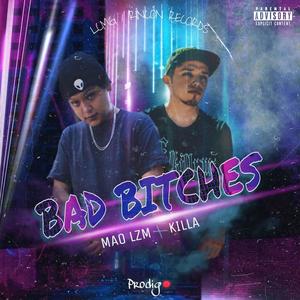 Bad *****es(feat. Mao LzM) (Explicit)