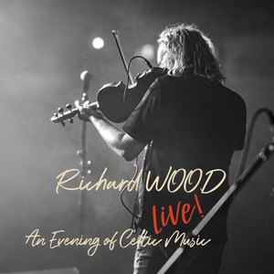 Richard WOOD Live! An Evening of Celtic Music