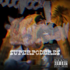 SUPERPODERES (feat. WILSON 1312) (Explicit)
