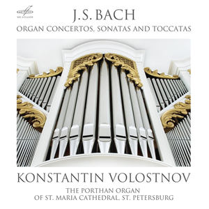 Bach: Organ Concertos, Sonatas and Toccatas