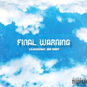 Final Warning (feat. EBE REEF) [Explicit]