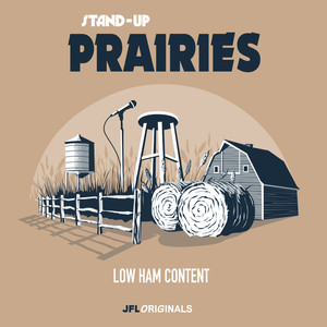 Stand-Up Prairies - Low Ham Content (Explicit)