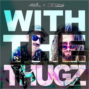 With The Thugz(feat. MIDIcinal)