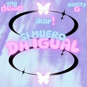 SI MUERO DA IGUAL (Explicit)