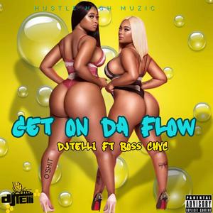 Get On Da Flow (feat. Boss Chyc) (Explicit)