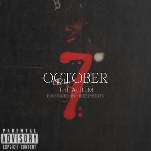 October 7 The Album prod. Jbezzybeats (Explicit)