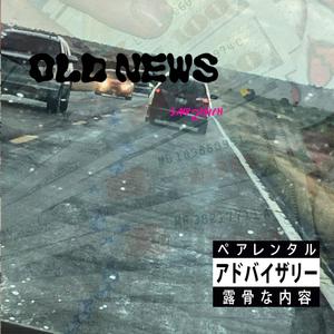 Old News (Explicit)