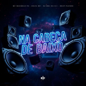 Na Cabeça de Baixo (Explicit)
