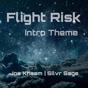 Flight Risk Intro Theme (feat. Joe Khasm)