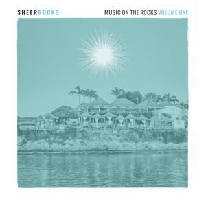 Sheer Rocks: Music on the Rocks, Vol. 1