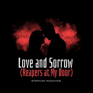 Love and Sorrow (Reapers at My Door)