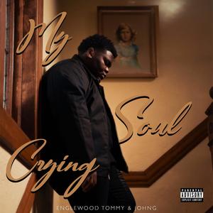 My Soul Crying (Explicit)