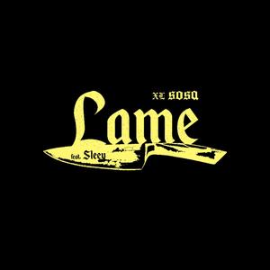 Lame (feat. Sleev) [Explicit]