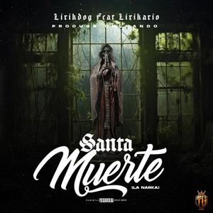 Santa Muerte (feat. Lirikario) [Explicit]