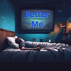 Better Me (Explicit)