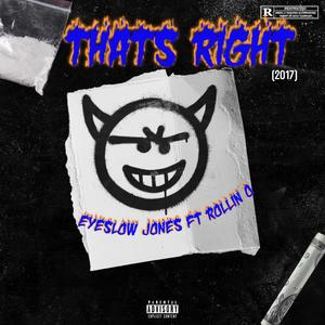 Thats Right (feat. Rollin O) [Explicit]