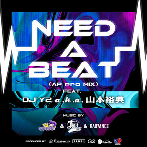 NEED A BEAT (feat. DJ Y2 a.k.a. 山本裕典) [APpro MIX]