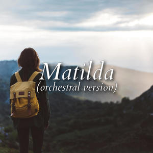 Matilda (Orchestral Version)