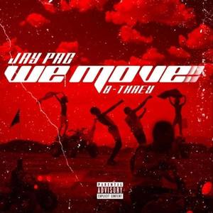 WE MOVE(feat. B-Threy) (Explicit)