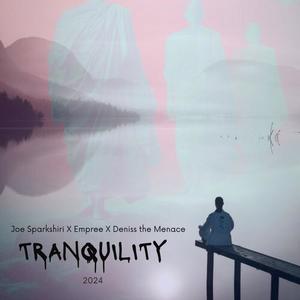 Tranquility (feat. Empree & Deniss the Menace) (Explicit)