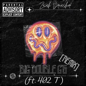 Big Double G's (feat. 402 T) (Remix|Explicit)
