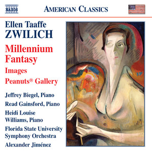 Zwilich, E.T.: Millennium Fantasy / Images / Peanuts Gallery (Biegel, Gainsford, H.L. Williams, Florida State University Symphony, Jimenez)