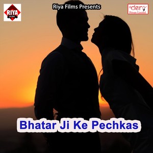 Bhatar Ji Ke Pechkas