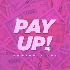 PAY UP! (Explicit)