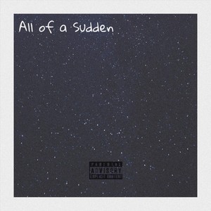 All of a Sudden (Explicit)