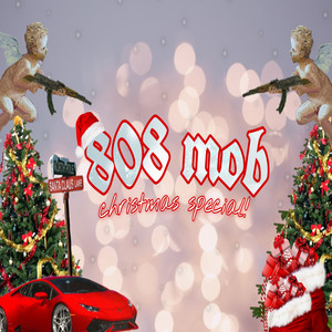 808 Mob Christmas Special! (Explicit)