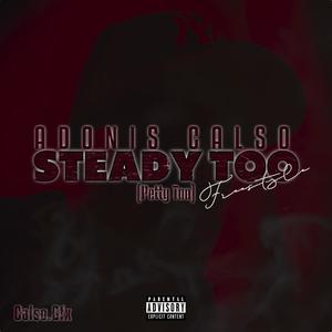 Steady Too (Explicit)