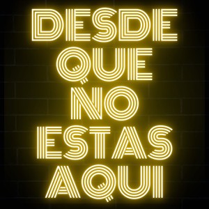 Desde que no estas aqui (Explicit)