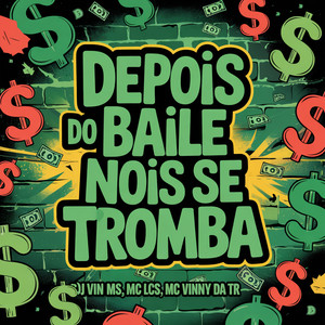 DEPOIS DO BAILE NOIS SE TROMBA (Explicit)