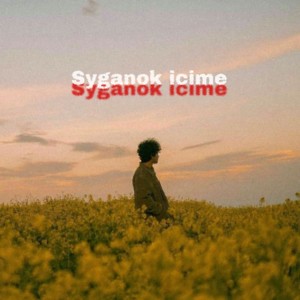 Syganok Icime (Explicit)