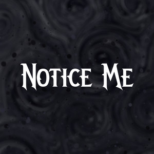 Notice Me (Explicit)