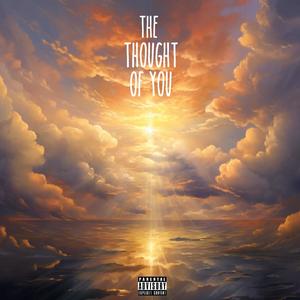 THE THOUGHT OF YOU (Explicit)