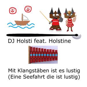 Mit Klangstäben ist es lustig (Eine Seefahrt die ist lustig) (feat. Holstine)