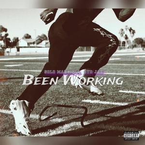 Been Working (feat. CYD Jah) (Explicit)