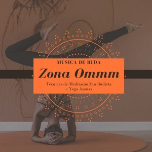 Zona Ommm - Música de Buda para Técnicas de Meditação Zen Budista e Yoga Asanas