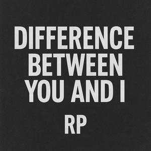 Difference Between You and I (Explicit)