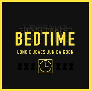 Bedtime (feat. Joacs & Jun Da Goon)