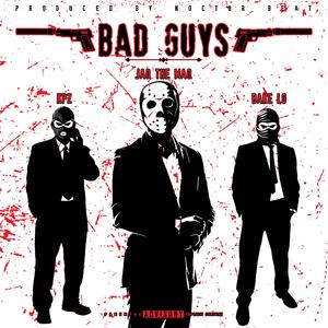 Bad Guys (feat. KPZ & Bake Lo) (Explicit)