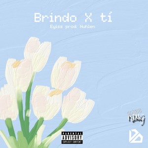 Brindo X Tí (Explicit)