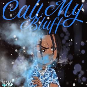 Call My Bluff (Explicit)