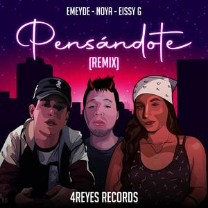 Pensándote (feat. Emeyde & Eissy G) (Remix)