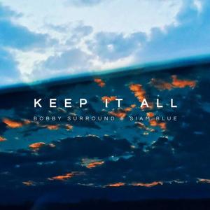 Keep it All (feat. Siam Blue)