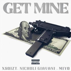 Get Mine (feat. Nicholi Giavani & Miyo) (Explicit)